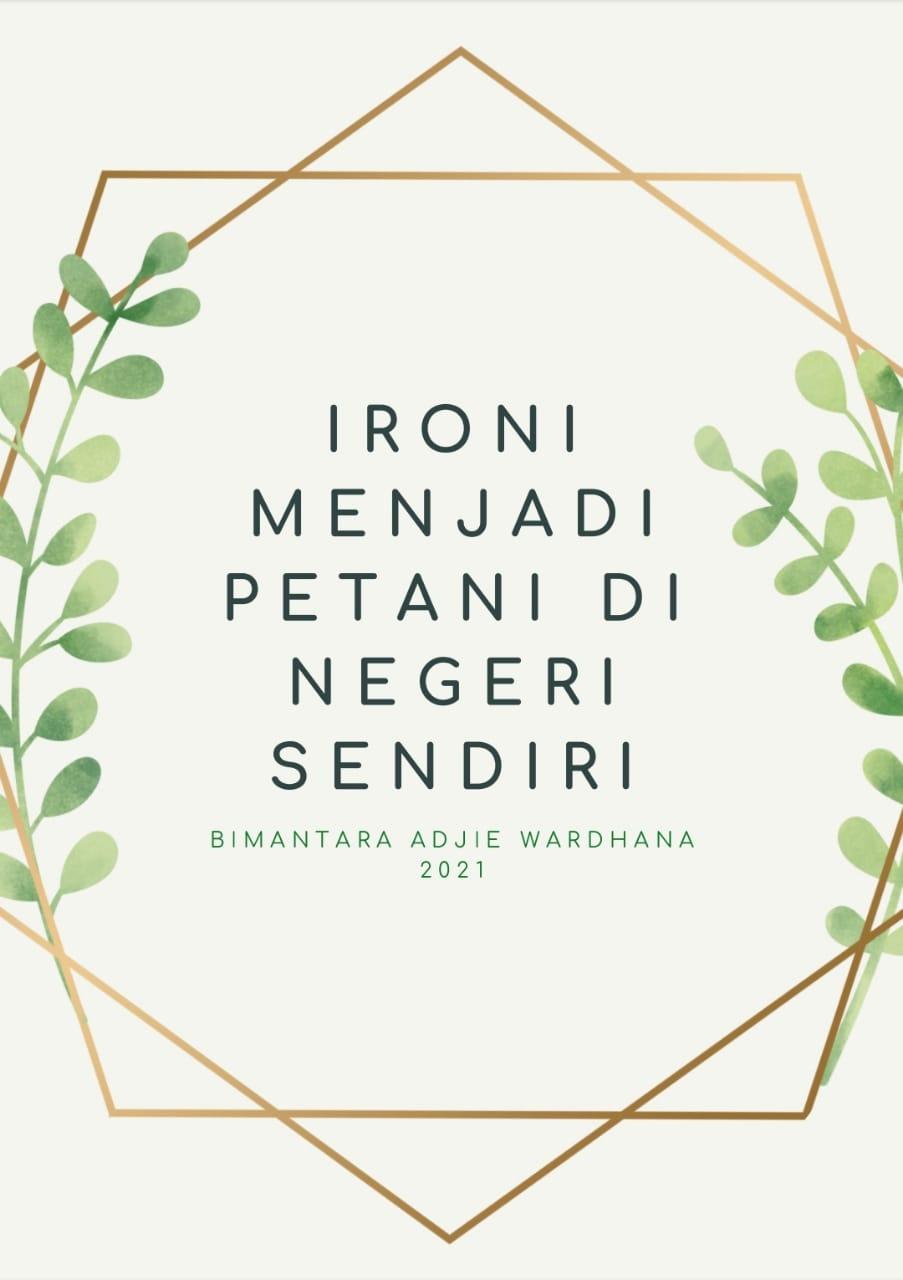 Ironi Menjadi Petani Di Negeri Sendiri