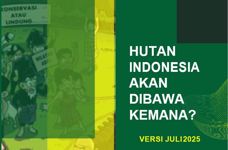 HUTAN INDONESIA AKAN DIBAWA KEMANA?