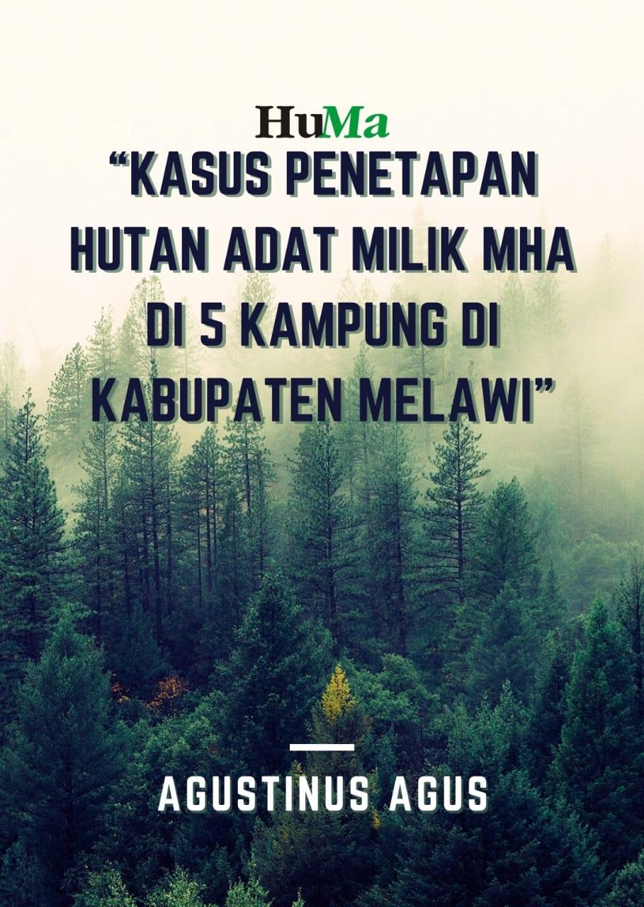 Kasus Penetapan Hutan Adat Milik MHA di 5 Kampung di Kabupaten Melawi